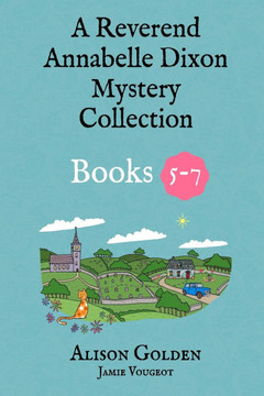 The Reverend Annabelle Dixon Cozy Mysteries: Books 5-7