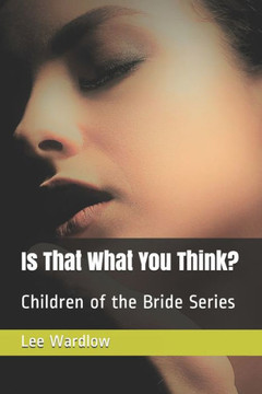 Is That What You Think?: Children of the Bride Series