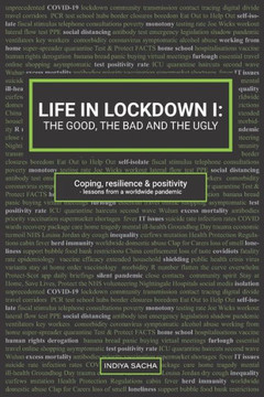 Life in Lockdown I: THE GOOD, THE BAD & THE UGLY: Coping, resilience & positivity - lessons from a worldwide pandemic