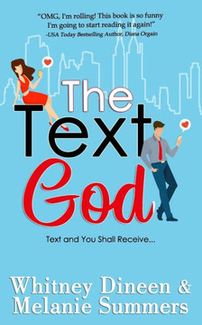 The Text God: Text and You Shall Receive ...