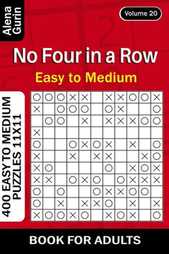 No Four in a Row puzzle book for Adults: 400 Easy to Medium Puzzles 11x11 (Volume 20)
