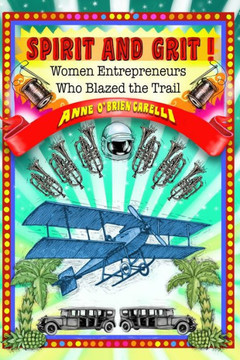 Spirit and Grit!: Women Entrepreneurs Who Blazed the Trail