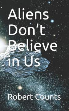 Aliens Don't Believe in Us