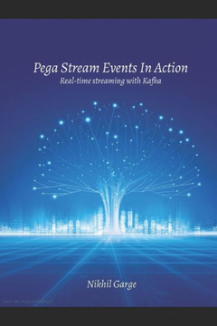 Pega Stream Events In Action: Real-time Streaming with Kafka