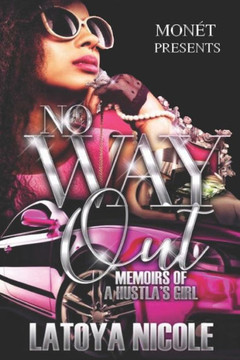 No Way Out: Memoirs of a Hustla's Girl
