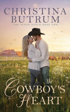 The Cowboy's Heart: A Clean, Second Chance Cowboy Romance The Cowboy's Heart: A Clean, Second Chance Cowboy Romance