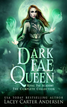 Dark Fae Queen: Royal Fae Academy: The Complete Collection