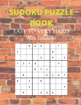 Sudoku Puzzle Book Easy To Very Hard With Solutions: 200 square sudoku puzzles for adults