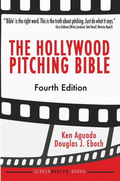 The Hollywood Pitching Bible