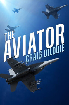 The Aviator: A Novel of the Sino-American War