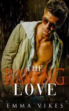 The Raving Love: An Enemies To Lovers Contemporary Romance