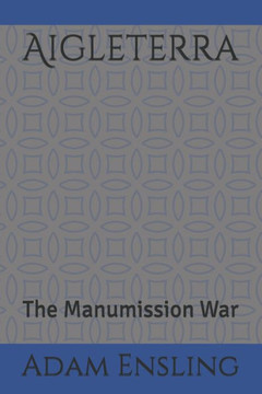 Aigleterra: The Manumission War