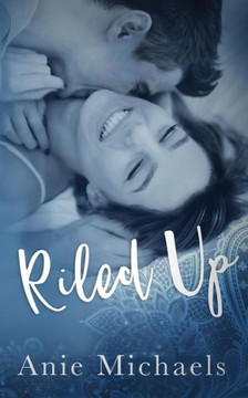 Riled Up (With A Kiss)