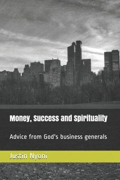 Money, Success and Spirituality: Advice from God's business generals