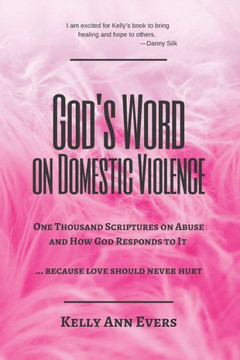 God's Word on Domestic Violence, LARGE PRINT: One Thousand Scriptures on Abuse and How God Responds to It ... because love should never hurt - Large Print