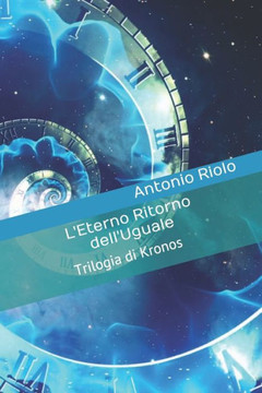 L'Eterno Ritorno dell'Uguale: Trilogia di Kronos