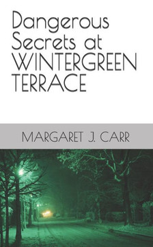 Dangerous Secrets at WINTERGREEN TERRACE