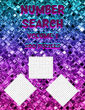 Number Search Volume 1: 200 Number Search Puzzles To Challenge Your Brain