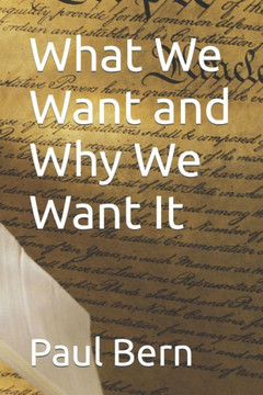 What We Want and Why We Want It