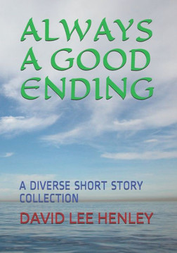 Always a Good Ending: A Diverse Short Story Collection