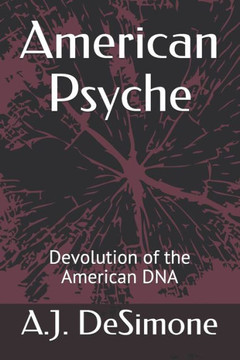 American Psyche: Devolution of the American DNA