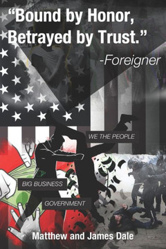Bound by honor, Betrayed by trust. -Foreigner.