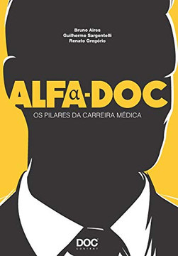ALFA-DOC: OS PILARES DA CARREIRA MÉDICA (Portuguese Edition)