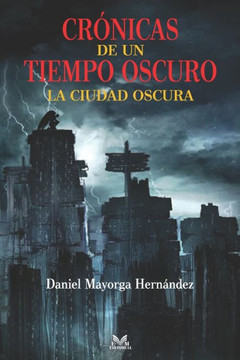 Cronicas de un tiempo oscuro: La ciudad oscura.