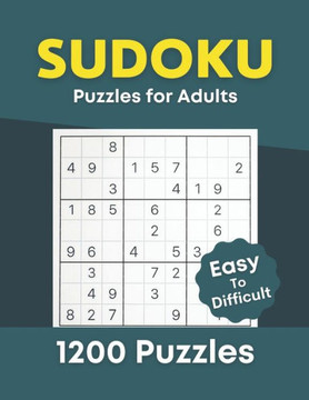 Sudoku Puzzles For Adults Easy To Difficult: 1200 Easy To Difficult Level Challenges Sudoku Puzzles Book with Solutions For Adults