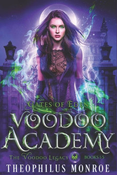 Voodoo Academy - The COMPLETE series: An Urban Fantasy Adventure Voodoo Academy - The COMPLETE series: An Urban Fantasy Adventure