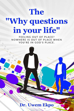 The ""Why"" Questions in Your Life: Feeling out of place? Nowhere is out of place when you're in God's place.