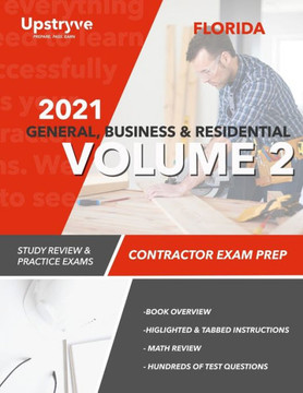 2021 Florida General, Building and Residential Contractor Exam Prep Volume 2: Study Review & Practice Exams