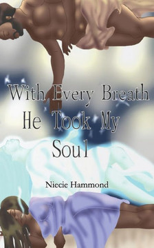 With Every Breath He Took My Soul