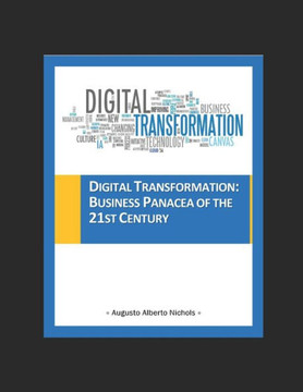 Digital Transformation: Business Panacea of the 21st Century