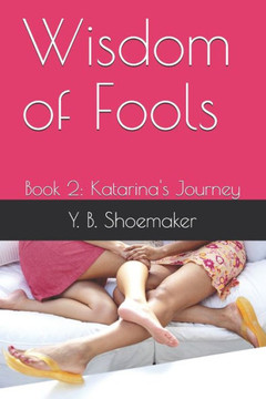 Wisdom of Fools: Book 2: Katarina's Journey
