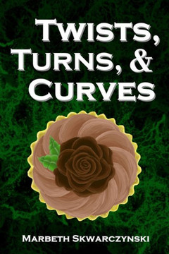 Twists, Turns, & Curves