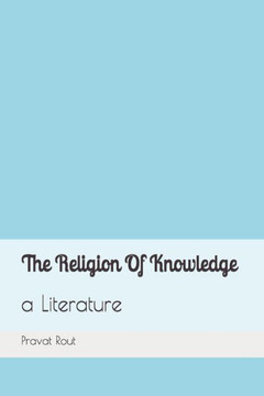 The Religion Of Knowledge: Literature