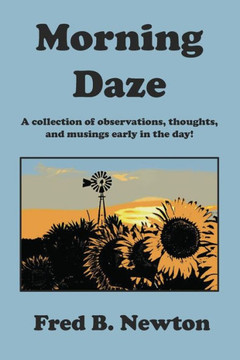 Morning Daze: A Collection of Observations, Thoughts, and Musings Early in the Day!