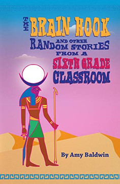 The Brain Hook and Other Random Stories from a Sixth Grade Classroom