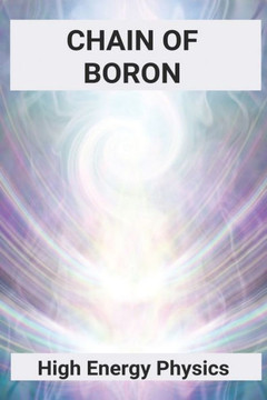 Chain Of Boron: High Energy Physics: High Energy Time