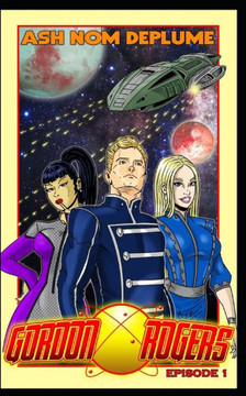 The Adventures of Gordon Rogers: Episode 1