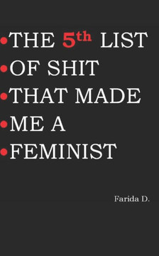 THE 5th LIST OF SHIT THAT MADE ME A FEMINIST