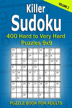 Killer Sudoku Puzzle Book for Adults: 400 Hard to Very Hard Puzzles 9x9 (Volume2)