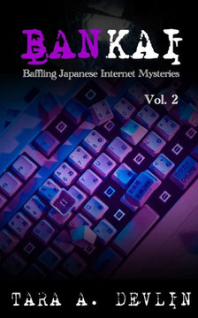 Bankai: Baffling Japanese Internet Mysteries: Volume Two