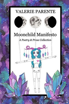 Moonchild Manifesto: A Poetry & Prose Collection