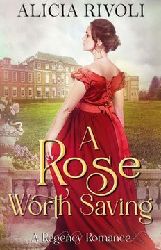 A Rose Worth Saving: A Regency Romance