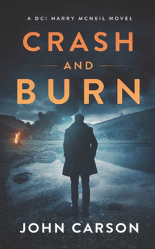 Crash and Burn: A Scottish Crime Thriller