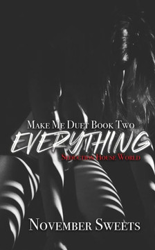 Everything: Make Me Duet Book Two