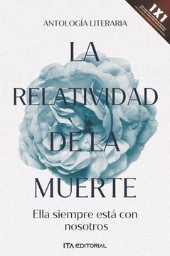 La relatividad de la muerte: Ella siempre est? con nosotros