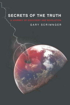 Secrets of the truth: A Journey of Discovery and Revelation Secrets of the truth: A Journey of Discovery and Revelation